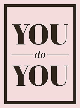 You Do You