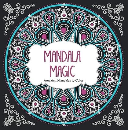 Mandala Magic Amazing Mandalas To Color
