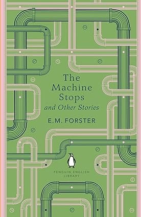 The Machine Stops And Other Stories