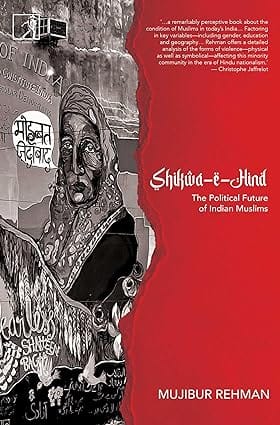Shikwa-e-hind The Political Future Of Indian Muslims