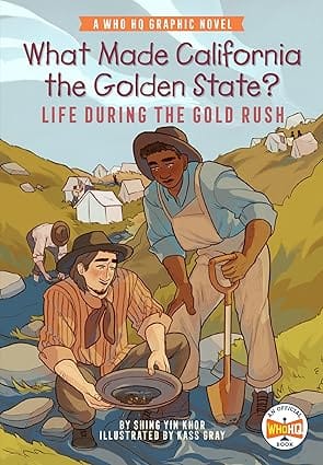 What Made California The Golden State? Life During The Gold Rush