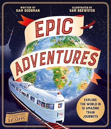 Epic Adventures Explore The World In 12 Amazing Train Journeys