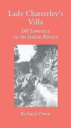 Lady Chatterleys Villa D. H. Lawrence On The Italian Riviera