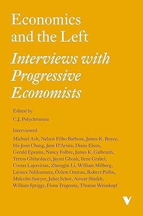 Economics And The Left Interviews With Progressive Economists