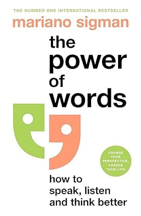 The Power Of Words How To Speak, Listen And Think Better