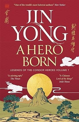 A Hero Born Legends Of The Condor Heroes Vol. I