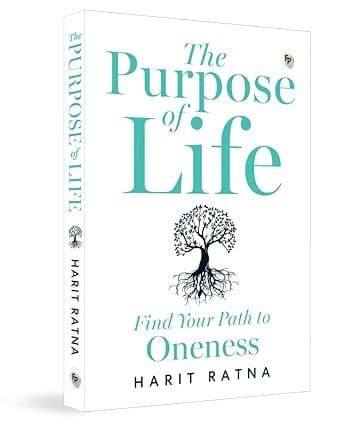 The Purpose Of Life Find Your Path To Oneness
