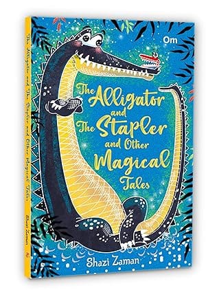 The Alligator And The Stapler And Other Magical Tales