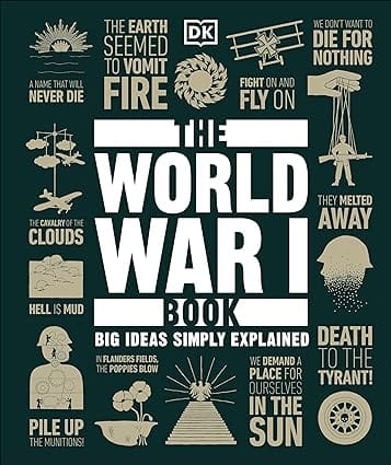 The World War I Book Big Ideas Simply Explained (dk Big Ideas)