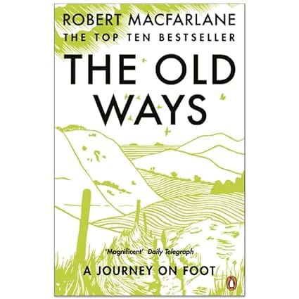 The Old Ways A Journey On Foot