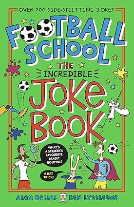 Football School The Incredible Joke Book