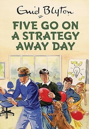Five Go On A Strategy Away Day