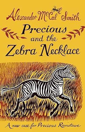 Precious And The Zebra Necklace A New Case For Precious Ramotswe