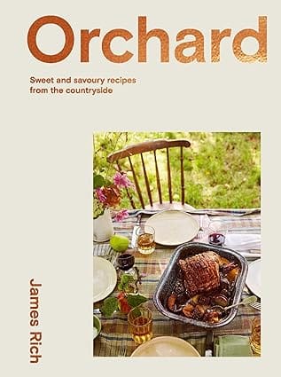 Orchard Over 70 Sweet And Savoury Recipes From The English Countryside