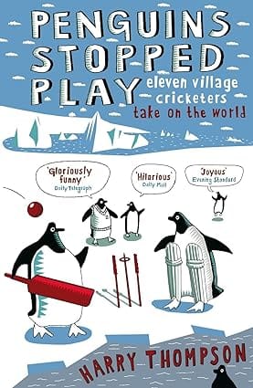 Penguins Stopped Play Eleven Village Cricketers Take On The World