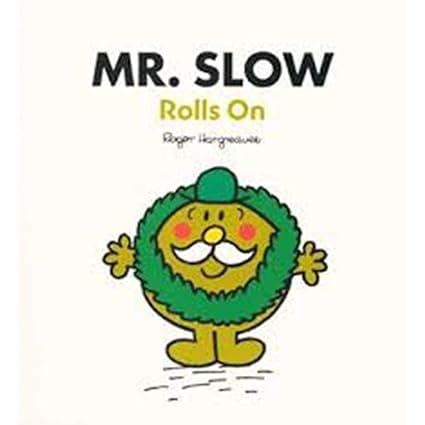 Mr. Slow Rolls On
