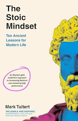 The Stoic Mindset 10 Ancient Lessons For Modern Life