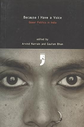 Because I Have A Voice Queer Politics In India
