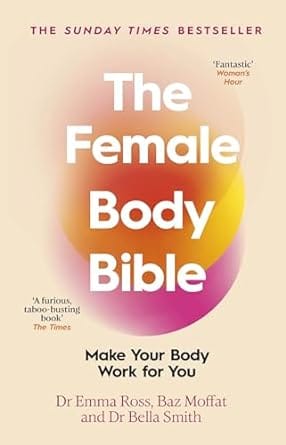 The Female Body Bible A Revolution In Womens Health And Fitness