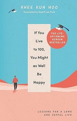 If You Live To 100, You Might As Well Be Happy