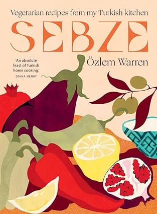 Sebze Vegetarian Recipes From My Turkish Kitchen