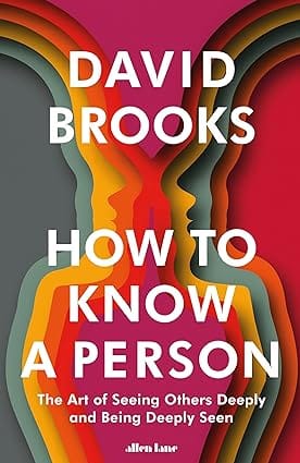 How To Know A Person The Art Of Seeing Others Deeply And Being Deeply Seen
