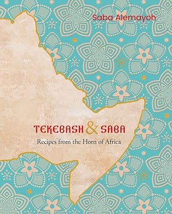 Tekebash And Saba Recipes From The Horn Of Africa