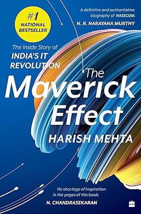 The Maverick Effect The Inside Story Of Indias It Revolution