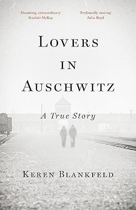 Lovers In Auschwitz A True Story