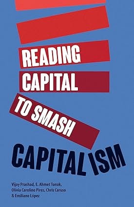 Reading Capital To Smash Capitalism