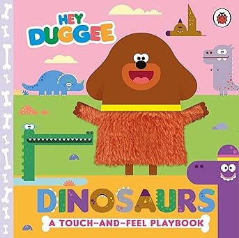 Hey Duggee Dinosaurs A Touch-and-feel Playbook