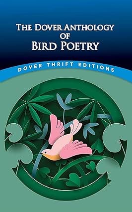 The Dover Anthology Of Bird Poetry (thrift Editions)