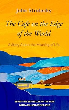 The Cafe On The Edge Of The World A Story About The Meaning Of Life