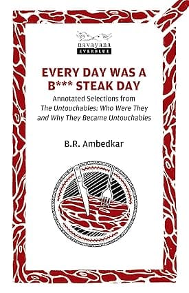 Every Day Was A B*** Steak Day Annotated Selections From The Untouchables