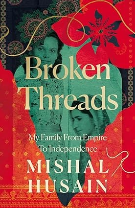 Broken Threads My Family From Empire To Independence