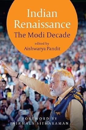 Indian Renaissance The Modi Decade