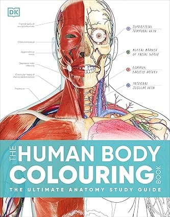 The Human Body Colouring Book The Ultimate Anatomy Study Guide (dk Human Body Guides)
