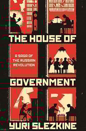 The House Of Government A Saga Of The Russian Revolution