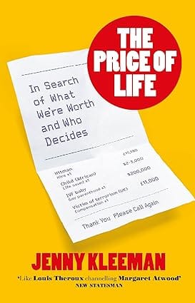 The Price Of Life In Search Of What We Are Worth And Who Decides