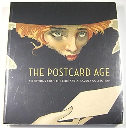 The Postcard Age Selections From The Leonard A. Lauder Collection