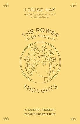 The Power Of Your Thoughts A Guided Journal For Self-empowerment