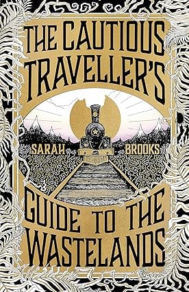 The Cautious Travellers Guide To The Wastelands