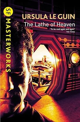 The Lathe Of Heaven (sf Masterworks)