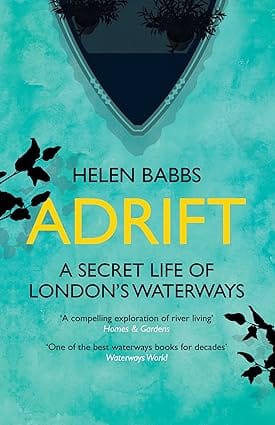 Adrift A Secret Life Of Londons Waterways