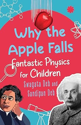 Why The Apple Falls Fantastic Physics For Children