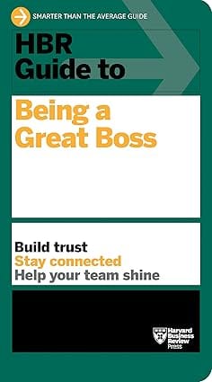 Hbr Guide To Being A Great Boss