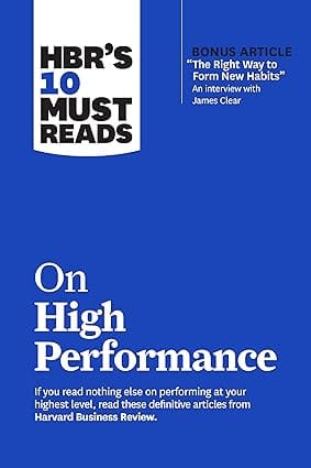 Hbrs 10 Must Reads On High Performace