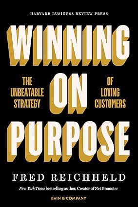 Winning On Purpose The Unbeatable Strategy Of Loving Customers
