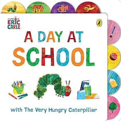 A Day At School With The Very Hungry Caterpillar Tabbed Board Book