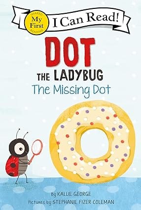 Dot The Ladybug The Missing Dot (my First I Can Read)